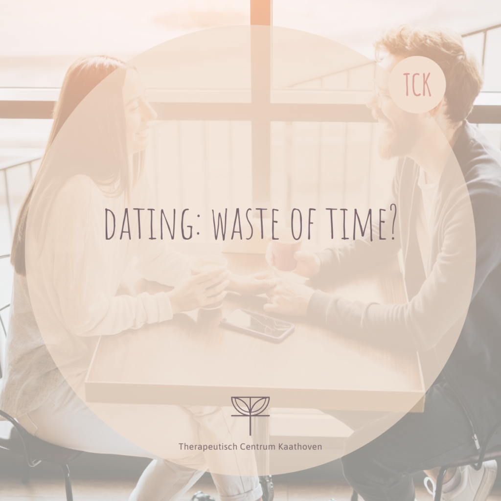Artikel Daten waste of time? TCK daten waste of time artikel Therapeutisch Centrum Kaathoven Blog TCK Aanbod voor singles TCK
