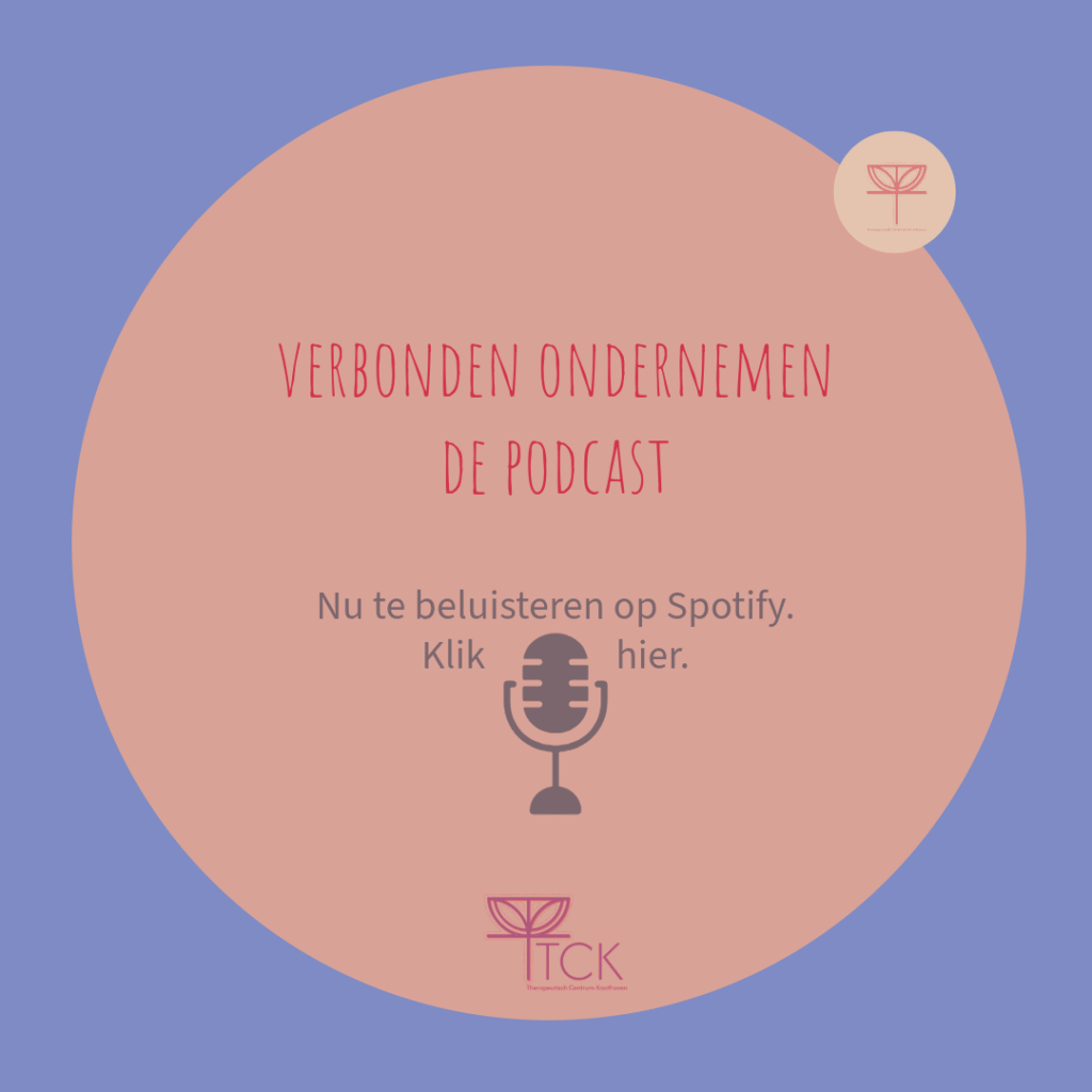 Verbonden Ondernemen, De Podcast TCK Therapeutisch Centrum Kaathoven Katja Braspenning