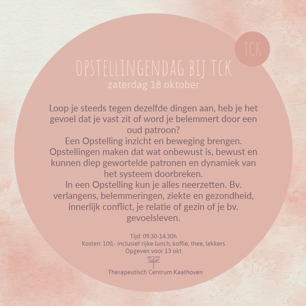 Opstellingendag bij TCK Familie opstellingen Systemisch werk patronen doorbreken Therapeutisch Centrum Kaathoven worksho
